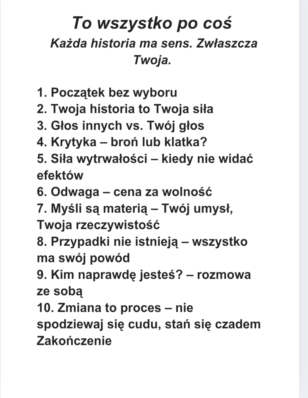 To Wszystko Po Coś. Każda historia ma sens, Zwłaszcza Twoją